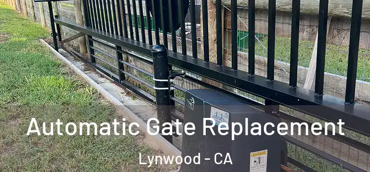 Automatic Gate Replacement Lynwood - CA
