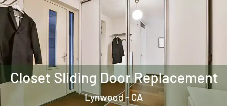 Closet Sliding Door Replacement Lynwood - CA