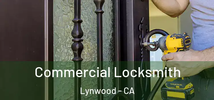 Commercial Locksmith Lynwood - CA