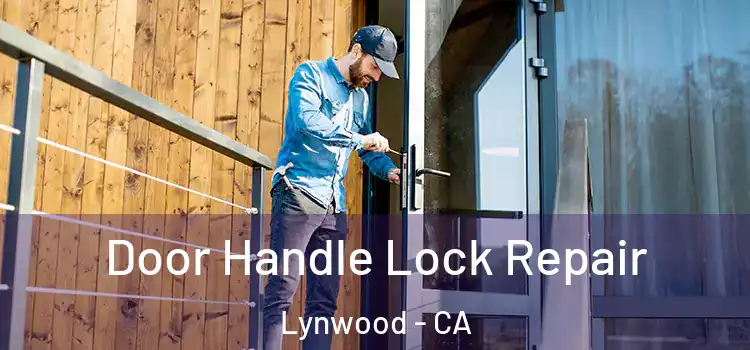 Door Handle Lock Repair Lynwood - CA