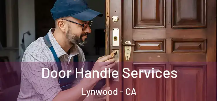 Door Handle Services Lynwood - CA