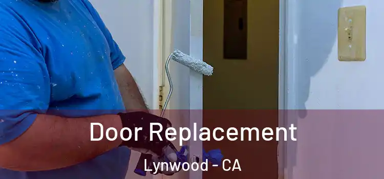 Door Replacement Lynwood - CA
