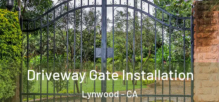 Driveway Gate Installation Lynwood - CA
