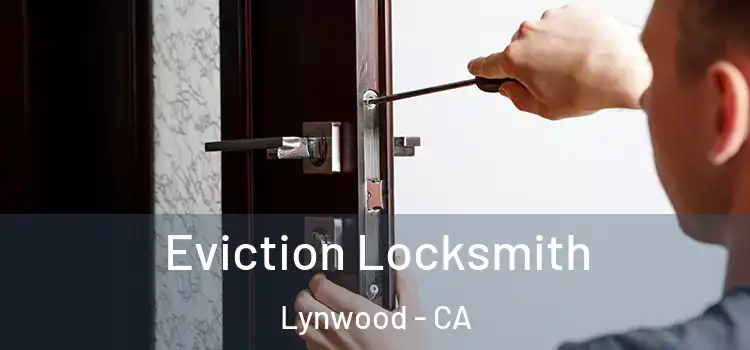 Eviction Locksmith Lynwood - CA