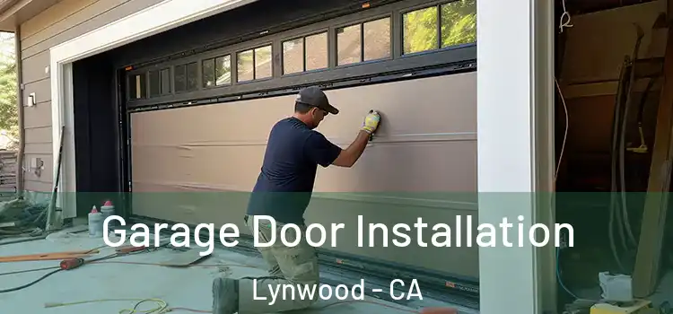  Garage Door Installation Lynwood - CA