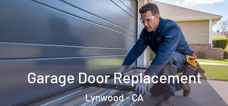  Garage Door Replacement Lynwood - CA