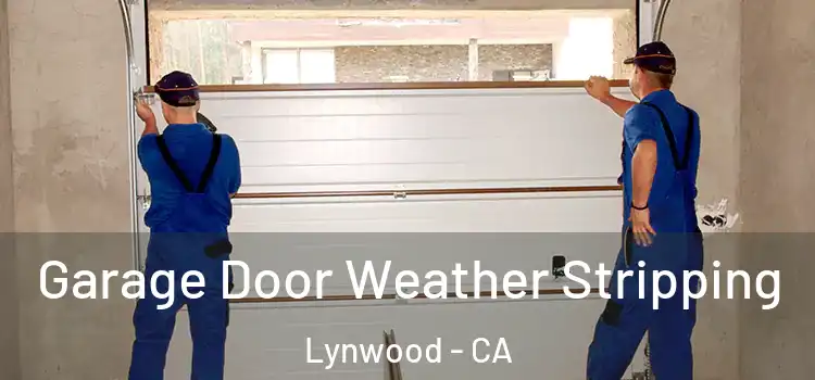  Garage Door Weather Stripping Lynwood - CA