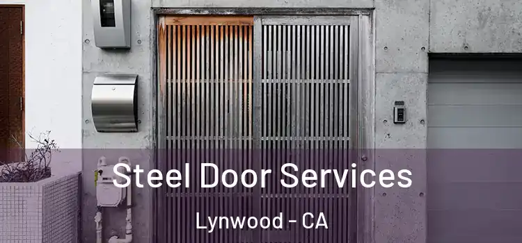 Steel Door Services Lynwood - CA
